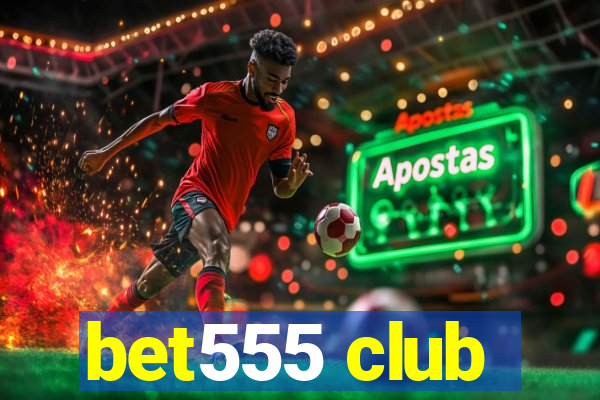 bet555 club